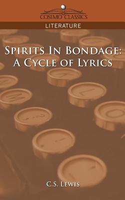 Coperta cărții 'Spirits in Bondage: A Cycle of Lyrics - C. S. Lewis'