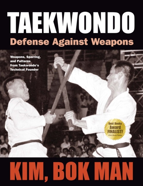 Taekwondo: Defense Against Weapons - Bok Man Kim