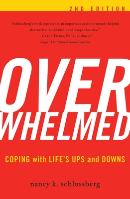 Overwhelmed: Coping with Life's Ups and Downs, 2nd Edition - Nancy K. Schlossberg