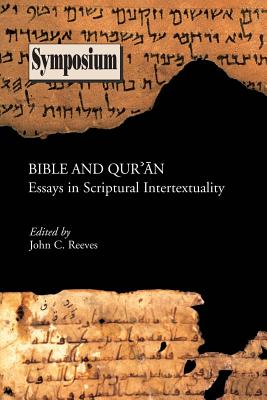 Bible and Qu'ran: Essays in Scriptural Intertextuality - John C. Reeves