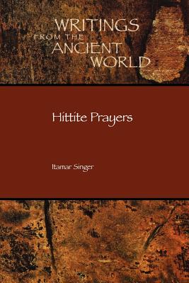 Hittite Prayers - Itamar Singer