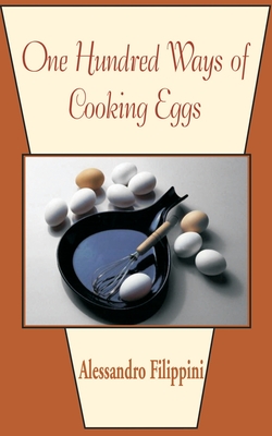 One Hundred Ways of Cooking Eggs - Alessandro Filippini