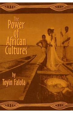 Coperta cărții 'The Power of African Cultures - Toyin Falola'
