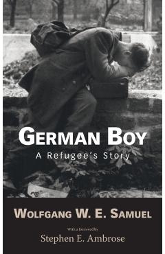 German Boy: A Refugee S Story - Wolfgang W. E. Samuel