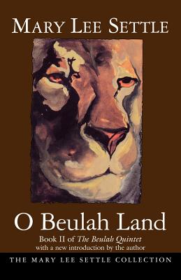 O Beulah Land: Book II of the Beulah Quintet - Mary Lee Settle