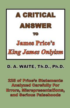 Coperta cărții 'A Critical Answer to James Price's King James Onlyism - Pastor D. A. Waite'