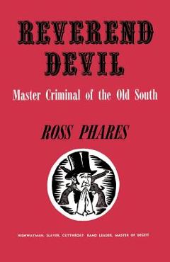 Coperta cărții 'Reverend Devil: Master Criminal of the Old South - Ross Phares'