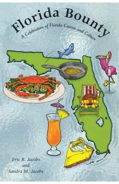 Coperta cărții 'Florida Bounty: A Celebration of Florida Cuisine and Culture - Sandra M. Jacobs'