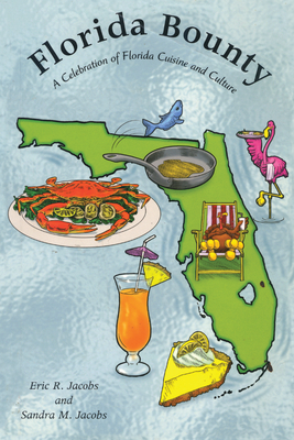 Coperta cărții 'Florida Bounty: A Celebration of Florida Cuisine and Culture - Sandra M. Jacobs'