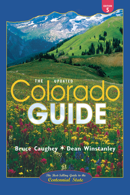 Colorado Guide: Fifth Edition, Updated - Bruce Caughey
