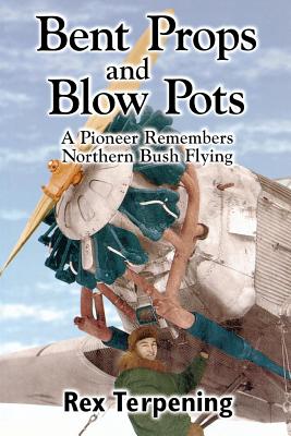 Bent Props & Blow Pots - Rex Terpening