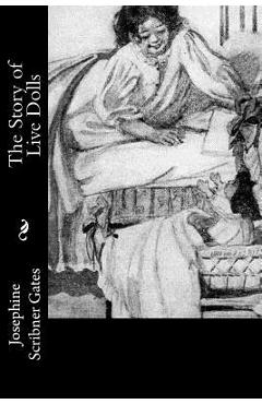 The Story of Live Dolls - Josephine Scribner Gates