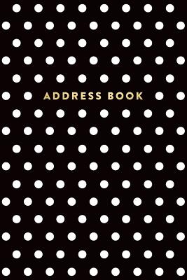 Coperta cărții 'Address Book: Black and White Polka Dots, 6x9, 130 Pages, Professionally Designed - Creative Notebooks'