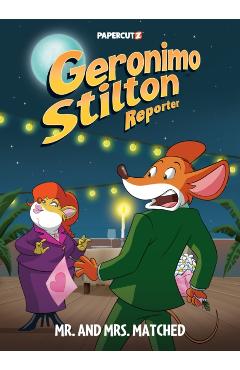 Geronimo Stilton Reporter Vol.16: Mr. and Mrs. Matched - Geronimo Stilton
