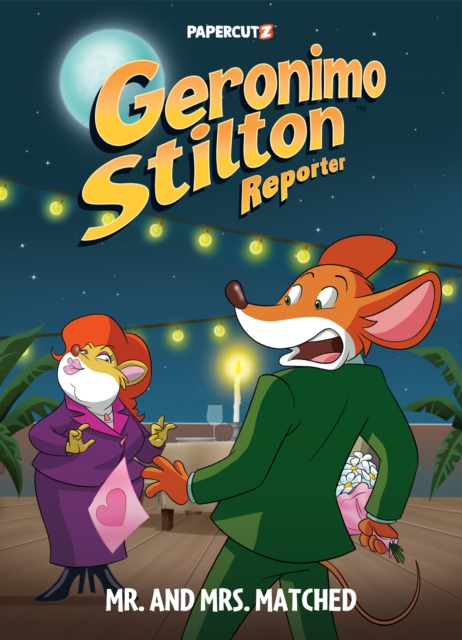 Geronimo Stilton Reporter Vol.16: Mr. and Mrs. Matched - Geronimo Stilton