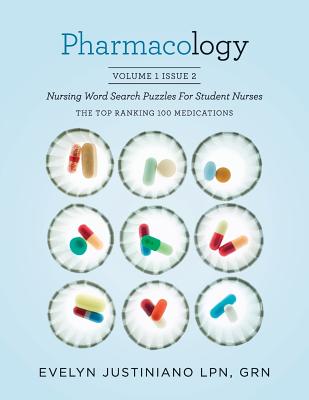 Pharmacology: Nursing Word Search Puzzle for Student Nurses: The Top Ranking 100 Medications - Grn Evelyn Justiniano