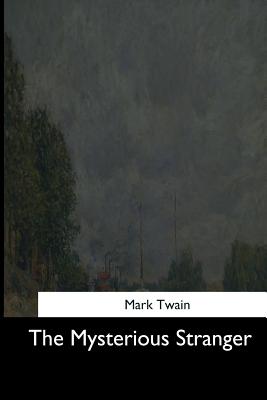 The Mysterious Stranger - Mark Twain