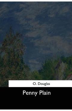 Coperta cărții 'Penny Plain - O. Douglas'