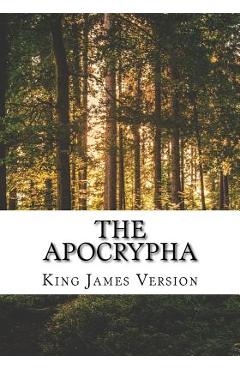 Coperta cărții 'The Apocrypha: King James Version - King James Version'