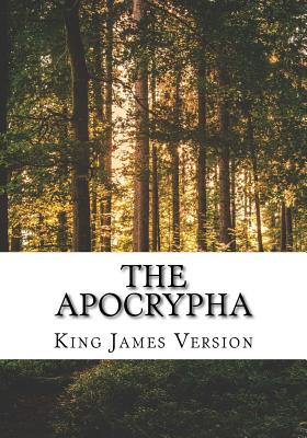 The Apocrypha: King James Version - King James Version