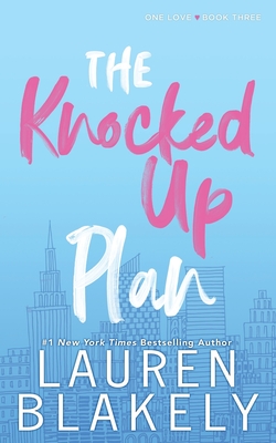 Coperta cărții 'The Knocked Up Plan - Lauren Blakely'