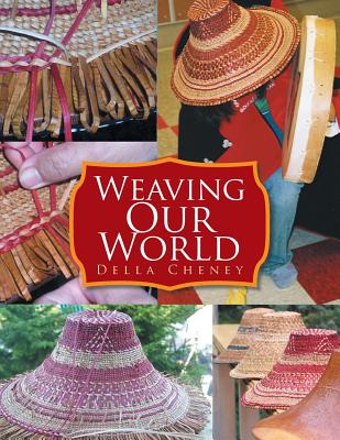 Weaving Our World - Della Cheney