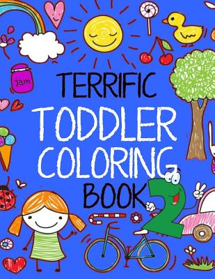 Terrific Toddler Coloring Book 2: Coloring Book For Toddlers: Easy Educational Coloring Book for Kids - Kids Coloring Books