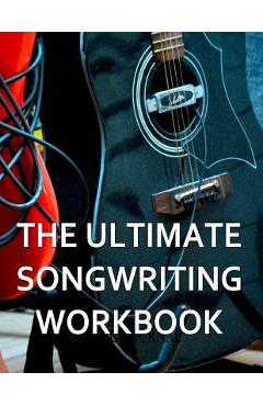 Poza produsului The Ultimate Songwriting Workbook: 8.5 X 11 Softcover - Music Journal