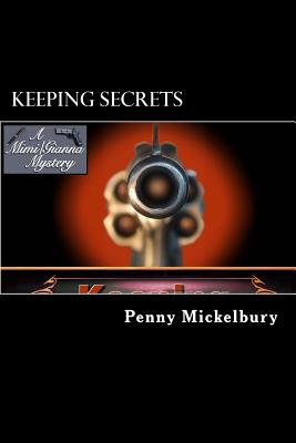 Keeping Secrets: A Mimi Patterson/Gianna Maglione Mystery - Penny Mickelbury