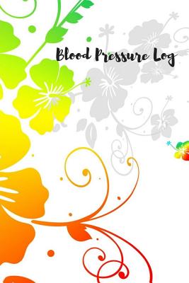 Coperta cărții 'Blood Pressure Log: Keep track of your Blood Pressure - Amazing Journals For All'