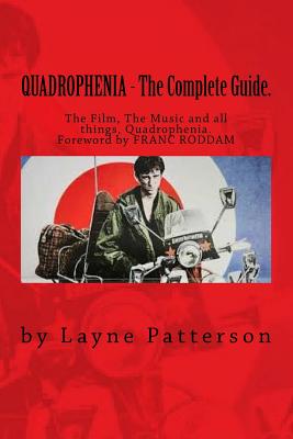 Coperta cărții 'QUADROPHENIA - The Complete Guide. - Layne Patterson'