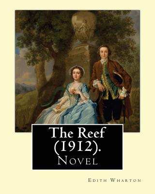 The Reef (1912). By: Edith Wharton: Novel - Edith Wharton