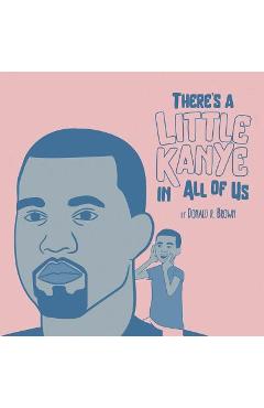 There's A Little Kanye In All Of Us - Donald R. Brown