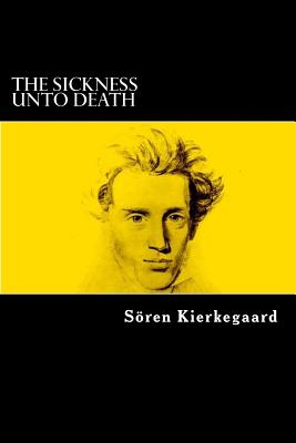 The Sickness Unto Death - Soren Kierkegaard