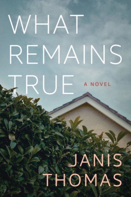 What Remains True - Janis Thomas