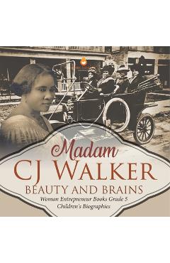 Coperta cărții 'Madame CJ Walker: Beauty and Brains Woman Entrepreneur Books Grade 5 Children's Biographies - Dissected Lives'