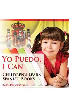 Coperta cărții 'Yo Puedo, I Can Children's Learn Spanish Books - Baby Professor'