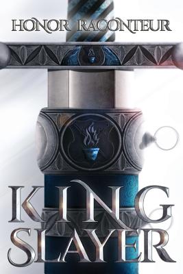 Kingslayer - Honor Raconteur