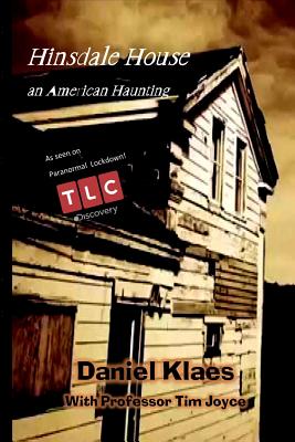 Hinsdale House an America Haunting - Tim Joyce