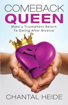 Poza produsului Comeback Queen: Make A Triumphant Return To Dating After Divorce - Chantal Heide