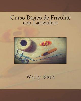 Curso Basico de Frivolite con Lanzadera - Wally Sosa