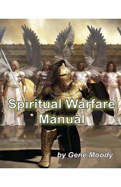 Coperta cărții 'Spiritual Warfare Manual - Gene B. Moody'