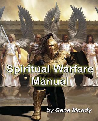 Coperta cărții 'Spiritual Warfare Manual - Gene B. Moody'