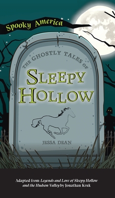 Ghostly Tales of Sleepy Hollow - Jessa Dean