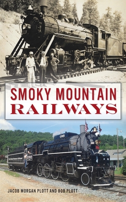 Smoky Mountain Railways - Jacob Morgan Plott