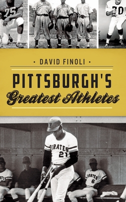 Coperta cărții 'Pittsburgh's Greatest Athletes - David Finoli'