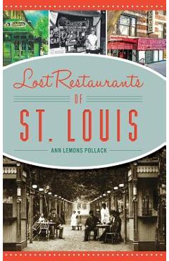 Coperta cărții 'Lost Restaurants of St. Louis - Ann Lemons Pollack'