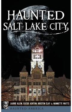 Coperta cărții 'Haunted Salt Lake City - Laurie Allen'
