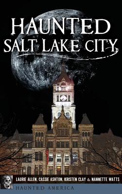 Coperta cărții 'Haunted Salt Lake City - Laurie Allen'