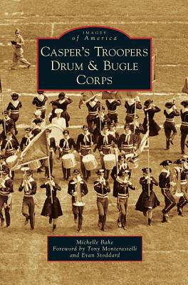 Casper's Troopers Drum & Bugle Corps - Michelle Bahe